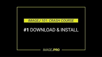 ImageJ 101 - Download and Install
