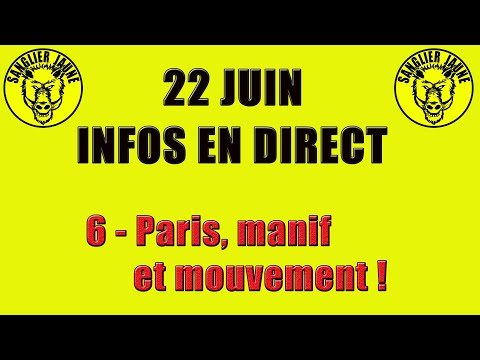 22 Juin Infos Live 6 Paris Manif Et Gj En Mouvement