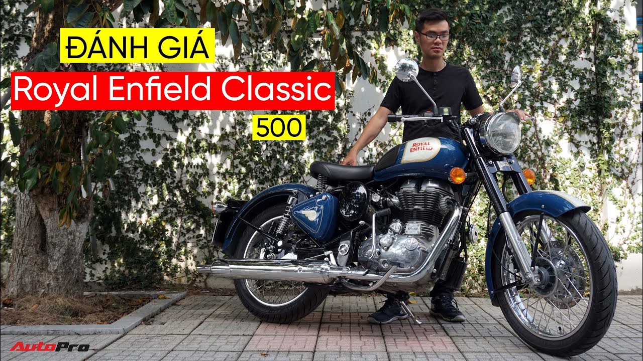 #45: Royal Enfield Classic 500: Xe từ Anh Quốc, 500cc và giá chỉ từ 120 ...