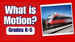 What is Motion - More Grade 3-5 science videos on Harmony Square