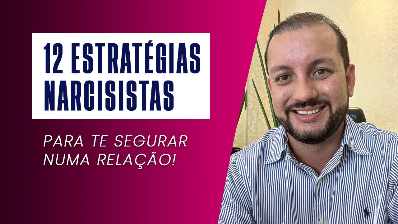 LIVE 033 - 12 ESTRATÉGIAS QUE NARCISISTAS USAM PARA TE PRENDER NA RELAÇÃO