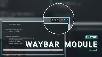 Designing a Custom Waybar Module for Hyprland