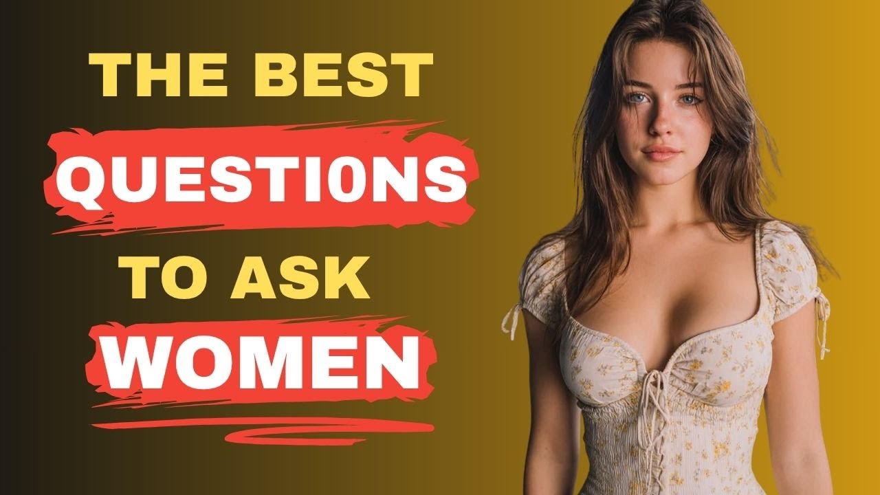 Ask Her These 6 Questions — She’ll Be Instantly Impressed