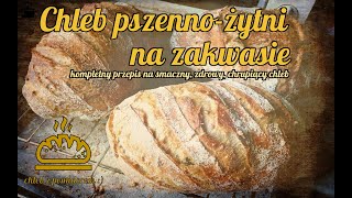 Domowy pszenno-żytni chleb na zakwasie. Kompletny poradnik
