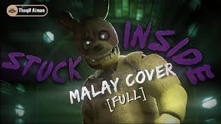 FNAF - Stuck Inside (Malay Cover)【Thaqif Aiman】