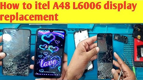 How to itel A48 L6006 display replacement