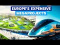 Top 10 Biggest Megaprojects in Europe