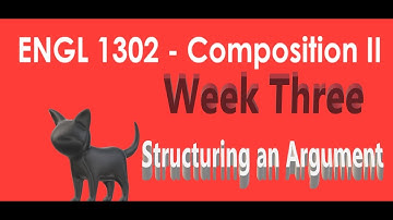 ENGL 1302 Video Lecture Week 3