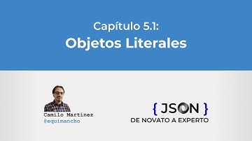 Curso JSON - 5.1. Objetos Literales