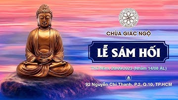 🛑TRỰC TIẾP: Lễ Sám Hối tại chùa Giác Ngộ, ngày 28-09-2023 (14-08 ÂL)