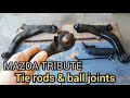 How to replace the tie rods, ball joint/control arms/stabilizer links on a 2008 Mazda tribute