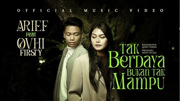 Arief Putra Ft. Ovhi Firsty - Tak Berdaya Bukan Tak Mampu (Official Music Video)