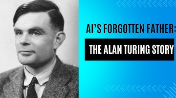 AI’s Forgotten Father: The Alan Turing Story