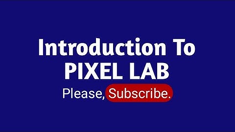 Introduction to Pixel lab. Smart phone graphic design.