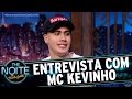 Entrevista com MC Kevinho | The Noite (31/03/17)