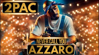 2Pac - Never Call you (Azzaro Remix)