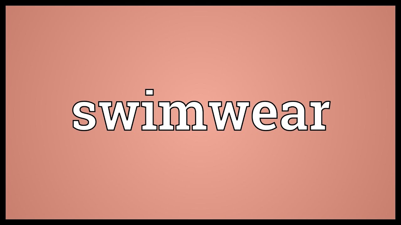 Swimwear Meaning - YouTube