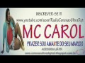MC CAROL - PRAZER SOU AMANTE DO SEU MARIDO { LANÇAMENTO 2013 }