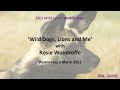 Wild Lunch: Wild Dogs, Lions and Me