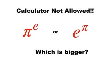 pi^e or e^pi? Which is bigger? no calculator!
