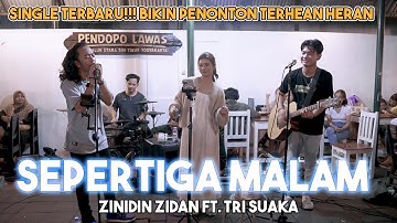 SEPERTIGA MALAM - ZINIDIN ZIDAN FT. TRI SUAKA (LIVE) PENDOPO LAWAS