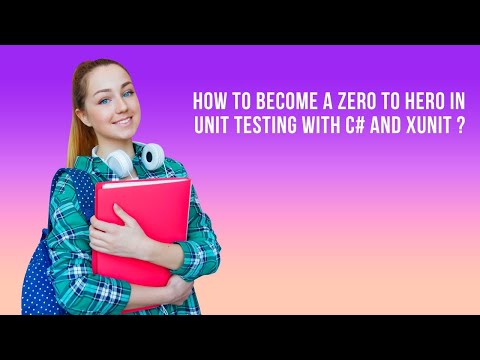 How to become a Zero to Hero in Unit Testing with C# and xUnit ?