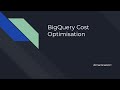 BigQuery Cost Optimisation