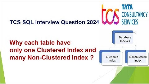 Most Asked SQL Interview Question in TCS |Why table have one Clustered and many Non-Clustered Index