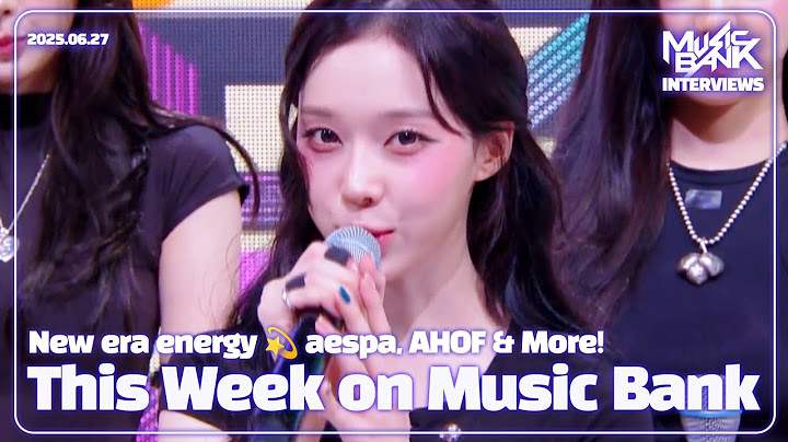 [ENG SUB] This Week on Music Bank with aespa, AHOF and more! | KBS WORLD TV 250711