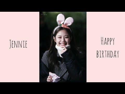 Happy Jennie Day [Happy birthday Jennie] 1•16•21