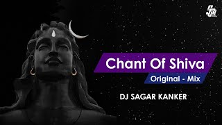 Chant Of Shiva ( Original Mix )_Dj Sagar Kanker