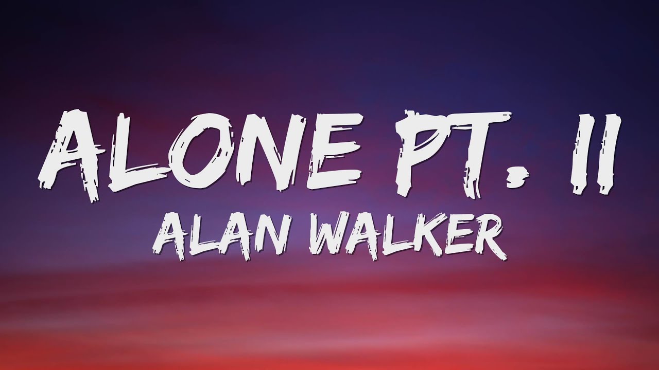 Alan Walker & Ava Max - Alone, Pt. II (Lyrics)