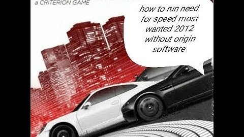 how to run need for speed most wanted 2012 in pc without origin software