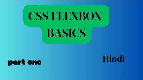 CSS flexbox basics part one in Hindi