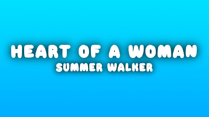 Summer Walker - Heart Of A Woman