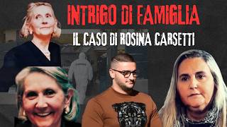FAMILY INTRIGUE: THE CASE OF ROSINA CARSETTI