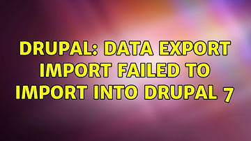 Drupal: Data export import failed to import into Drupal 7 (2 Solutions!!)
