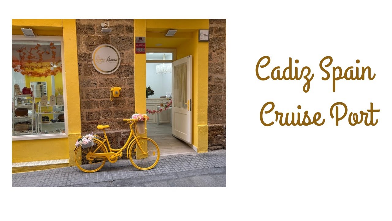 Cadiz Spain - The second cruise port on our Transatlantic Cruise