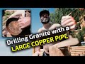 Drilling Granite with a Large Copper Pipe | Ancient Technologies Today