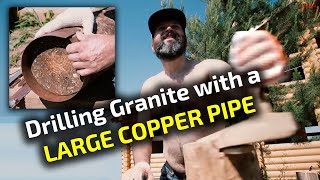 Drilling Granite with a Large Copper Pipe | Ancient Technologies Today