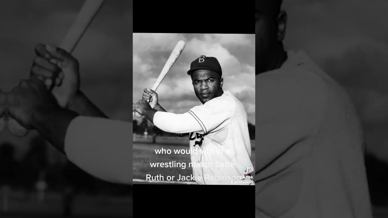 who would win in a wrestling match babe Ruth or Jackie Robinson