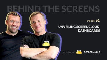 Unveiling ScreenCloud Dashboards - Behind The Screens - EP61