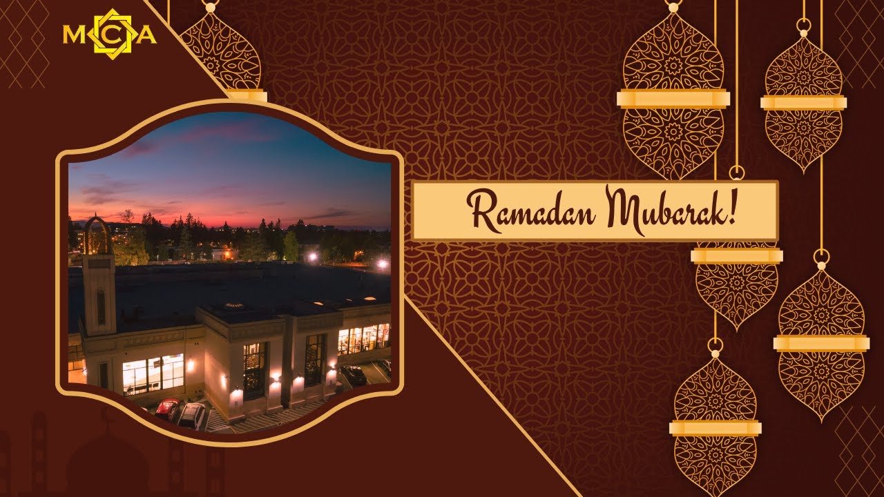 A Special Ramadan Message | Ramadan Mubarak from the MCA community!
