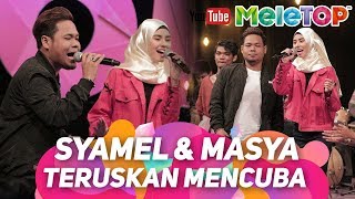 Teruskan Mencuba OST Suatukala Astro First | Syamel & Masya | Persembahan LIVE MeleTOP