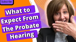 Limited Authority | What Happens at a Probate Court Hearing