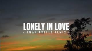 DJ Funkynight Asik Di Perjalanan! - Lonely In Love ( Awan Axello Remix )