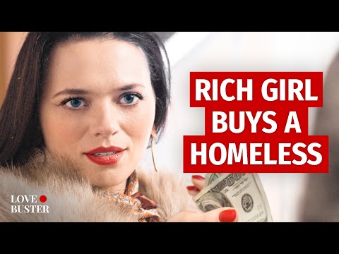 RICH GIRL BUYS HOMELESS MAN | @LoveBuster_