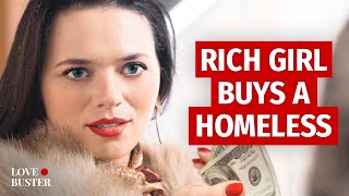 Rich Girl Buys Homeless Man | @Lovebuster_