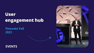 Humanizing Digital Banking Attracts New Customers - User Engagement Hub at FinovateFall 2022
