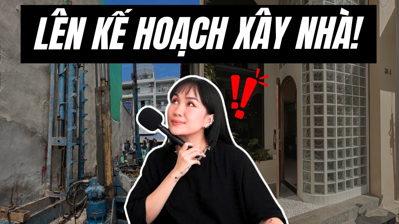 Outline Video Những bước cần chuẩn bị trước khi xây nhà | Lên kế hoạch từ bây giờ! | Kat Studio